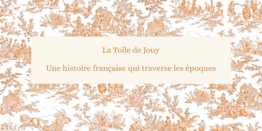 La Toile de Jouy : une histoire française qui traverse les époques